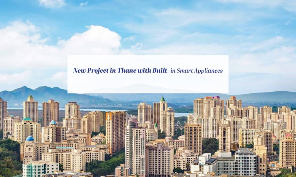 Thane's new project with smart built-in amenitites