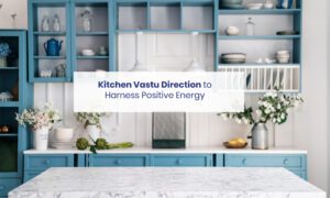 Kitchen Vastu Direction to Harness Positive Energy