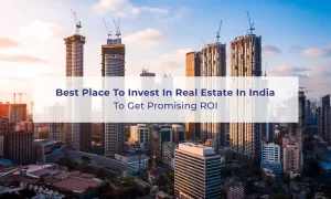 best place to invest in real estate in india