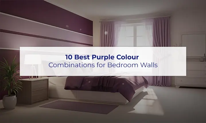 10 Best Purple Colour Combinations for Bedroom Walls