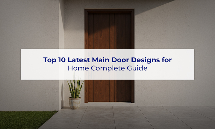 Latest Main Door Designs for Home