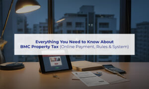 Everything You Need to Know About BMC Property Tax (Online Payment, Rules & System)