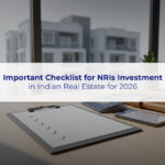 NRI Investment Checklist for Indian Real Estate in 2026