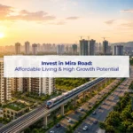 Invest in Mira Road for Affordable Living and High Growth Real Estate Opportunities in Mumbai